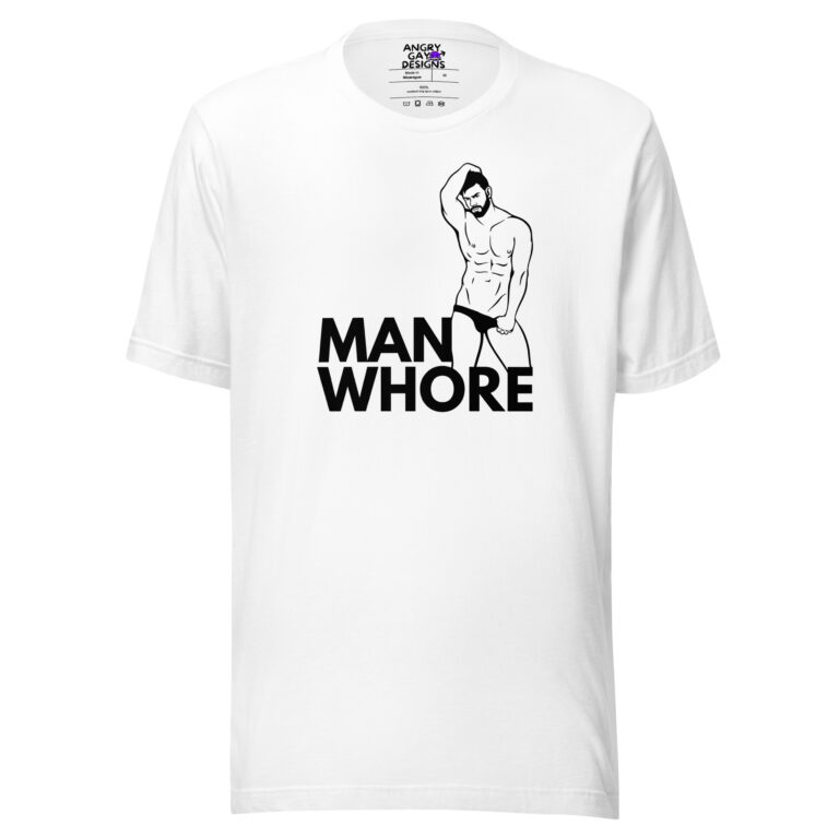 The Man-Whore t-shirt is white and showcases a bold illustration of a muscular man in underwear above the text "MAN WHORE" in black lettering.